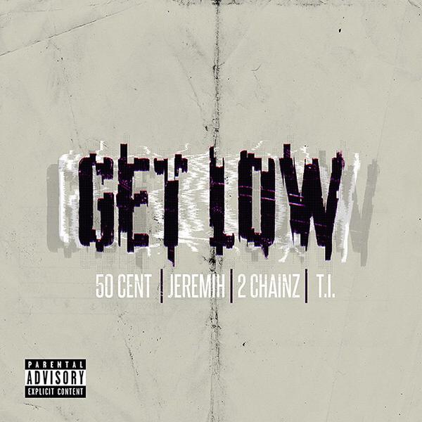 50 Cent ft. Jeremih, 2 Chainz & T.I. – “Get Low” (Audio)