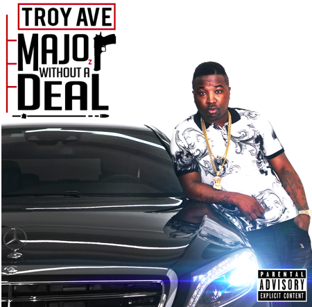 Troy Ave – ‘Major Without A Deal’ (Artwork)