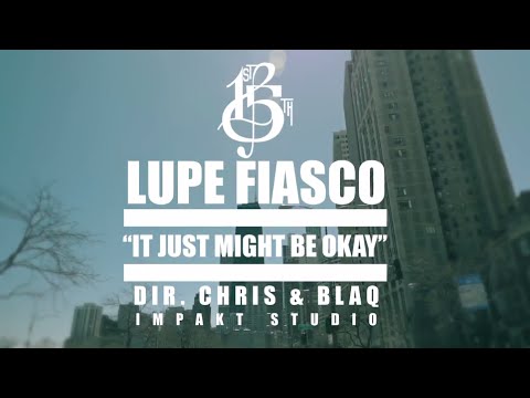 Lupe Fiasco – “Just Might Be O.K.” (Video)