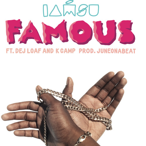 Iamsu! ft. Dej Loaf & K Camp – “Famous” (Audio)
