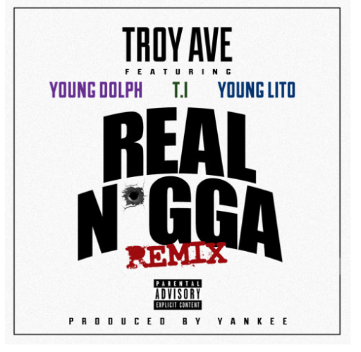 Troy Ave ft. Young Dolph, T.I., & Young Lito – “Real N***a” (Remix) (Audio)