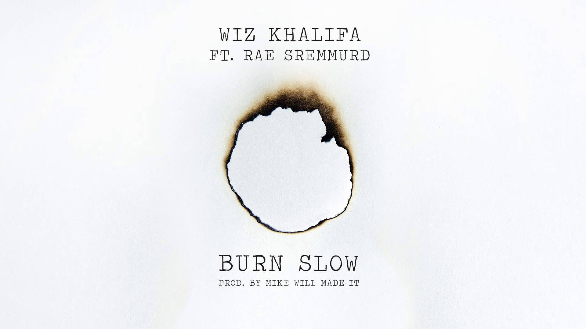 Wiz Khalifa ft. Rae Sremmurd – “Burn Slow” (Audio)