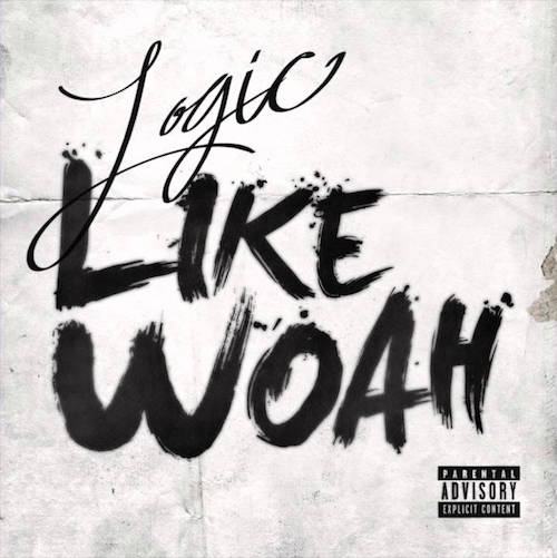 Logic – “Like Whoa” (Audio)