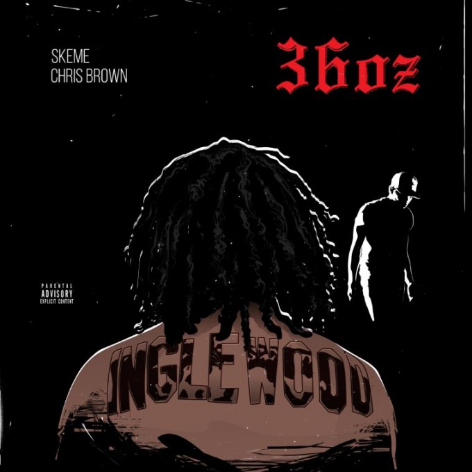Skeme ft. Chris Brown – “36 Oz” (Remix) (Audio)