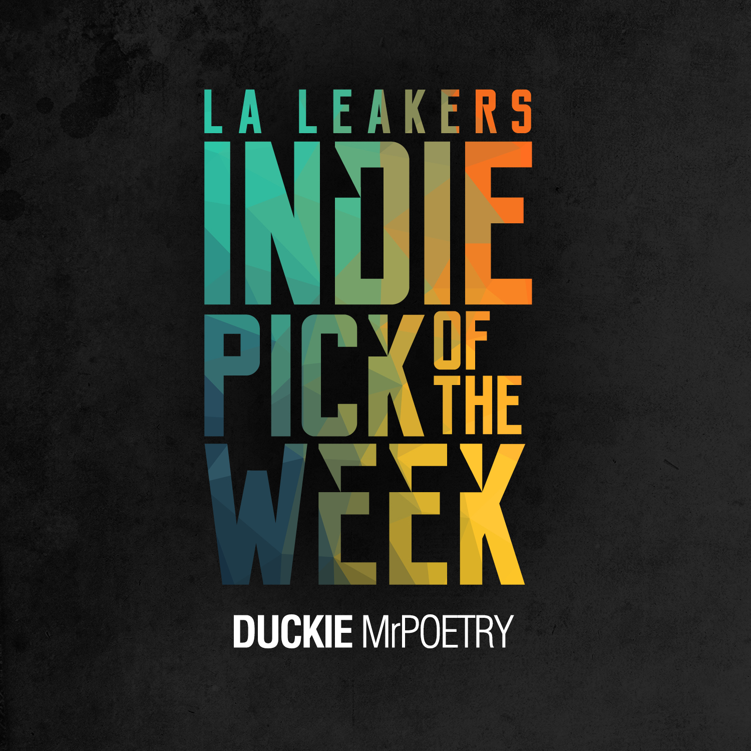 L.A. Leakers Indie Pick Of The Week: Duckie MrPoetry