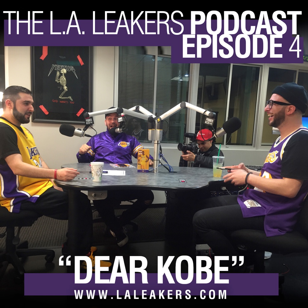 The L.A. Leakers Podcast Ep. 4 “Dear Kobe” (Podcast)