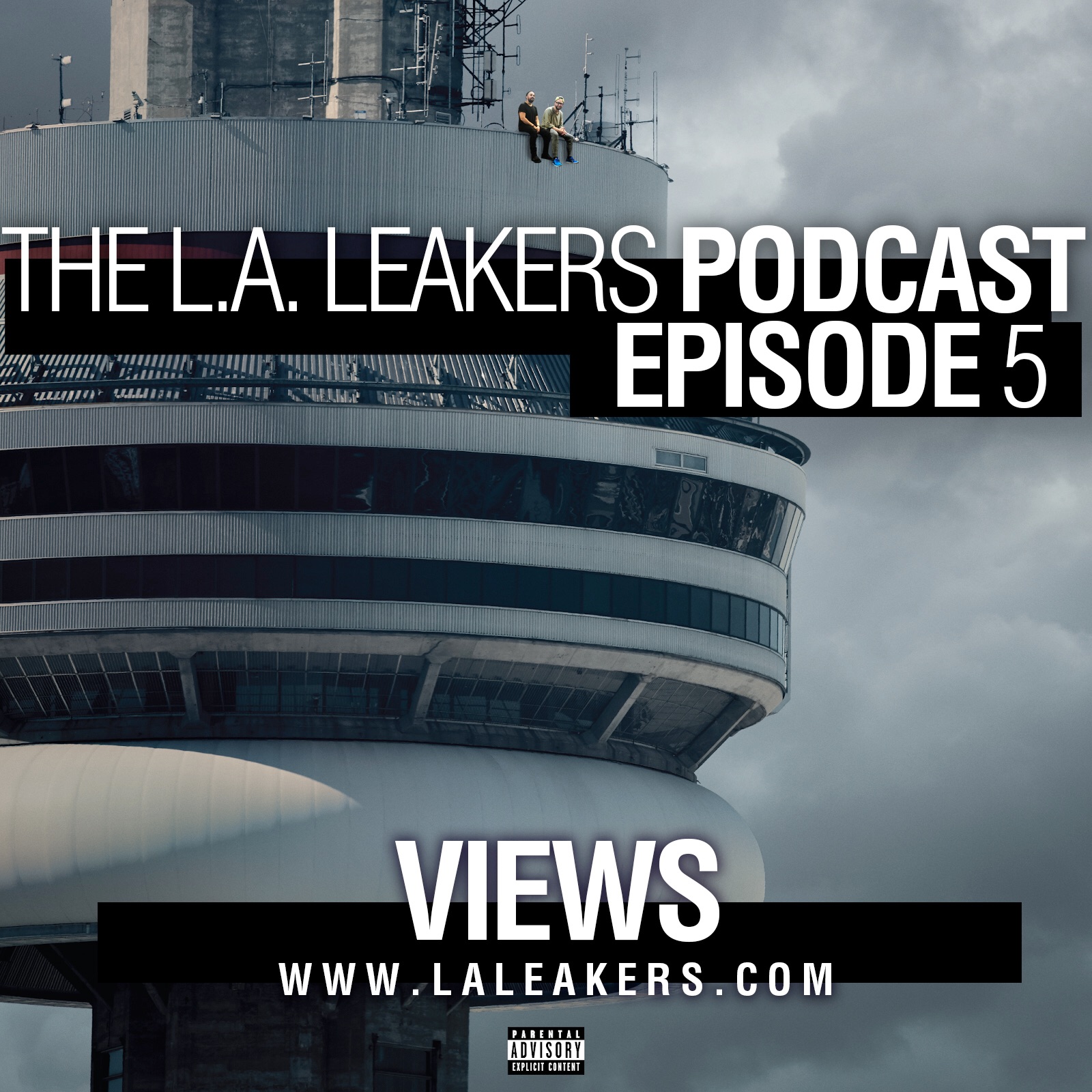 The L.A. Leakers Podcast – “Views” (Podcast)