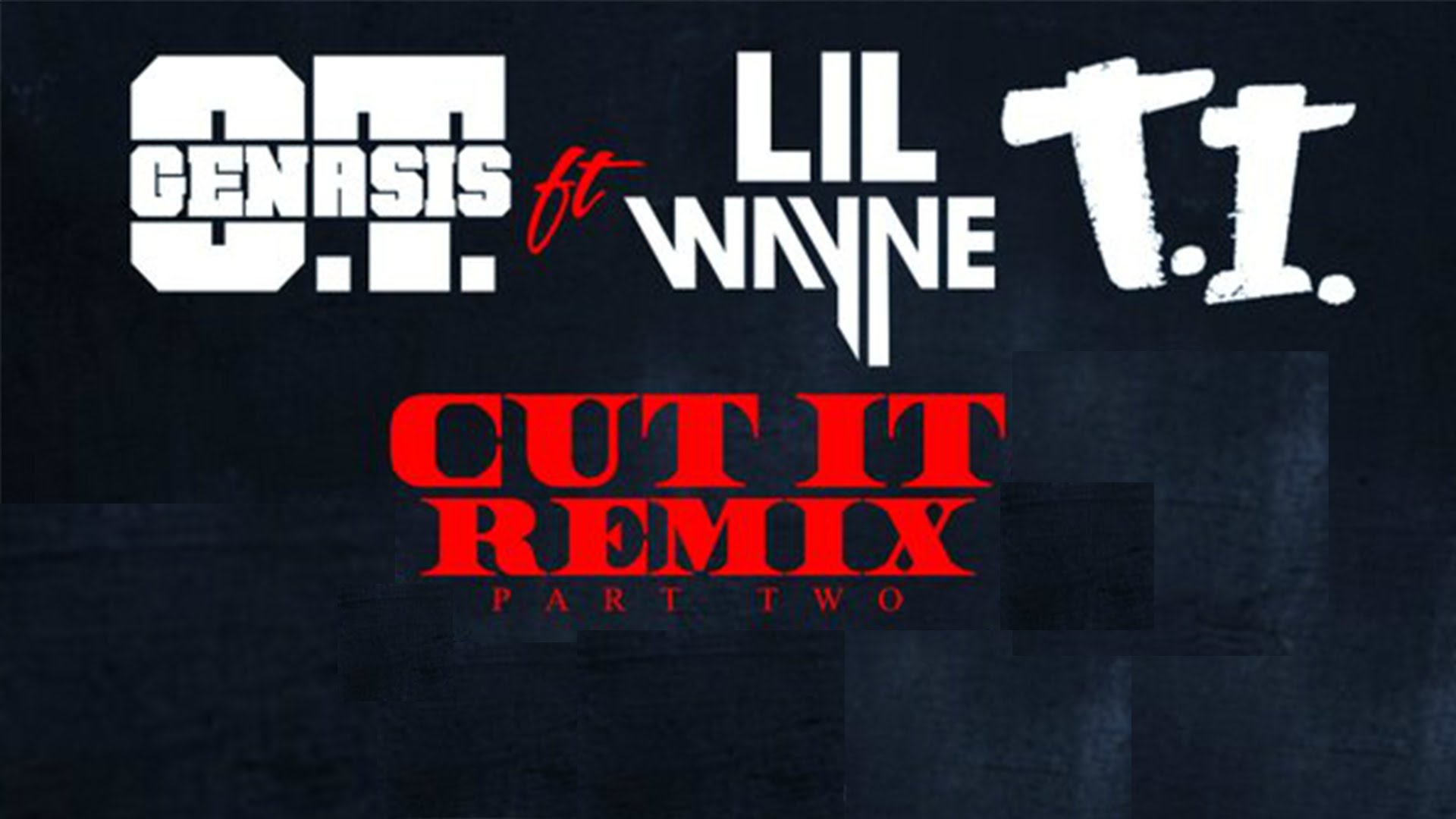 O.T. Genasis – “Cut It” (Remix) feat. Lil Wayne & T.I. (Audio)