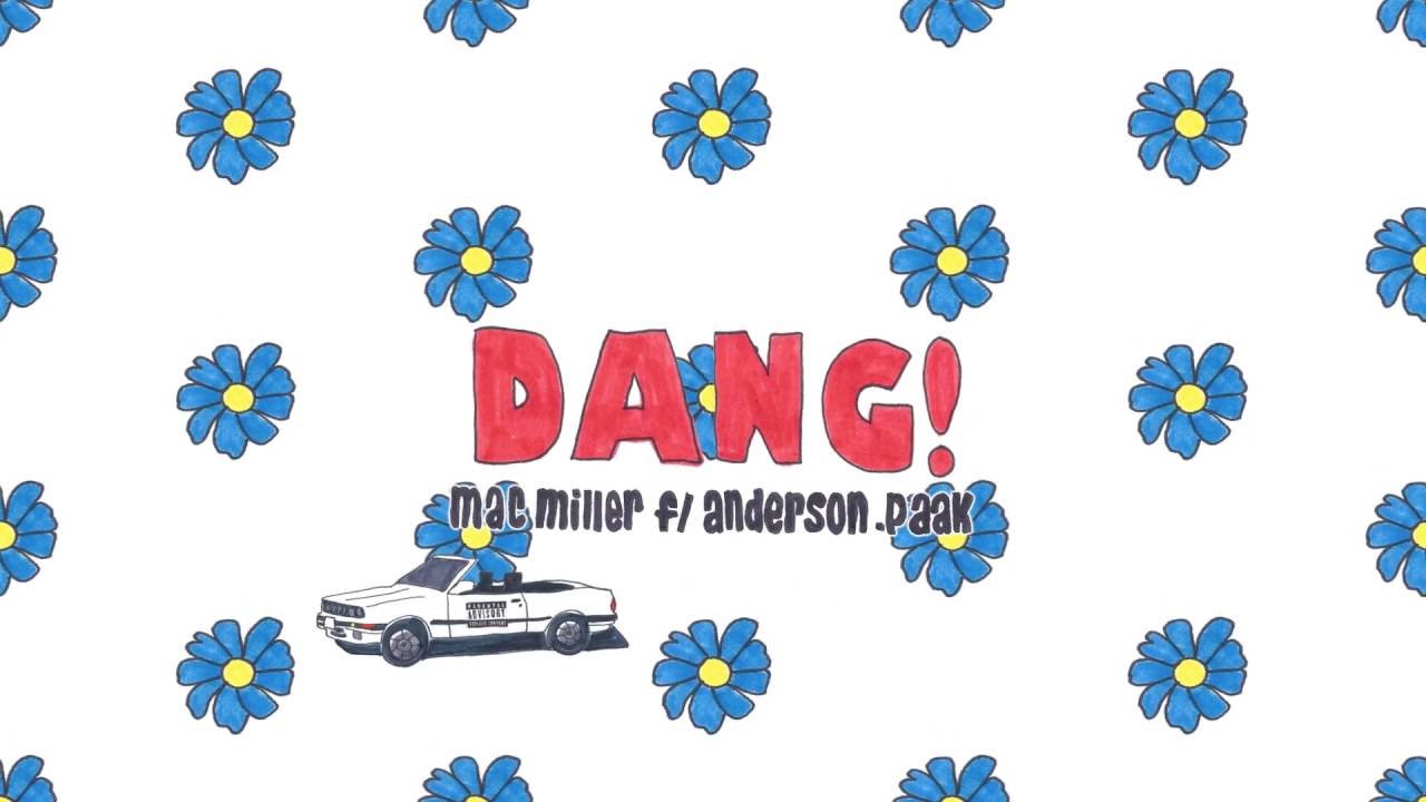 Mac Miller – “Dang!” Feat. Anderson .Paak [AUDIO]