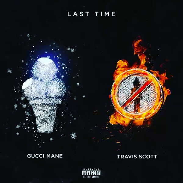 Gucci Mane – “Last Time” Feat. Travis Scott [AUDIO]