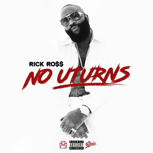 Rick Ross – “No U-Turns” [AUDIO]