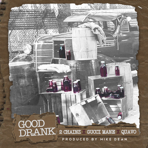 2 Chainz – “Good Drank” Feat. Gucci Mane & Quavo [LISTEN]