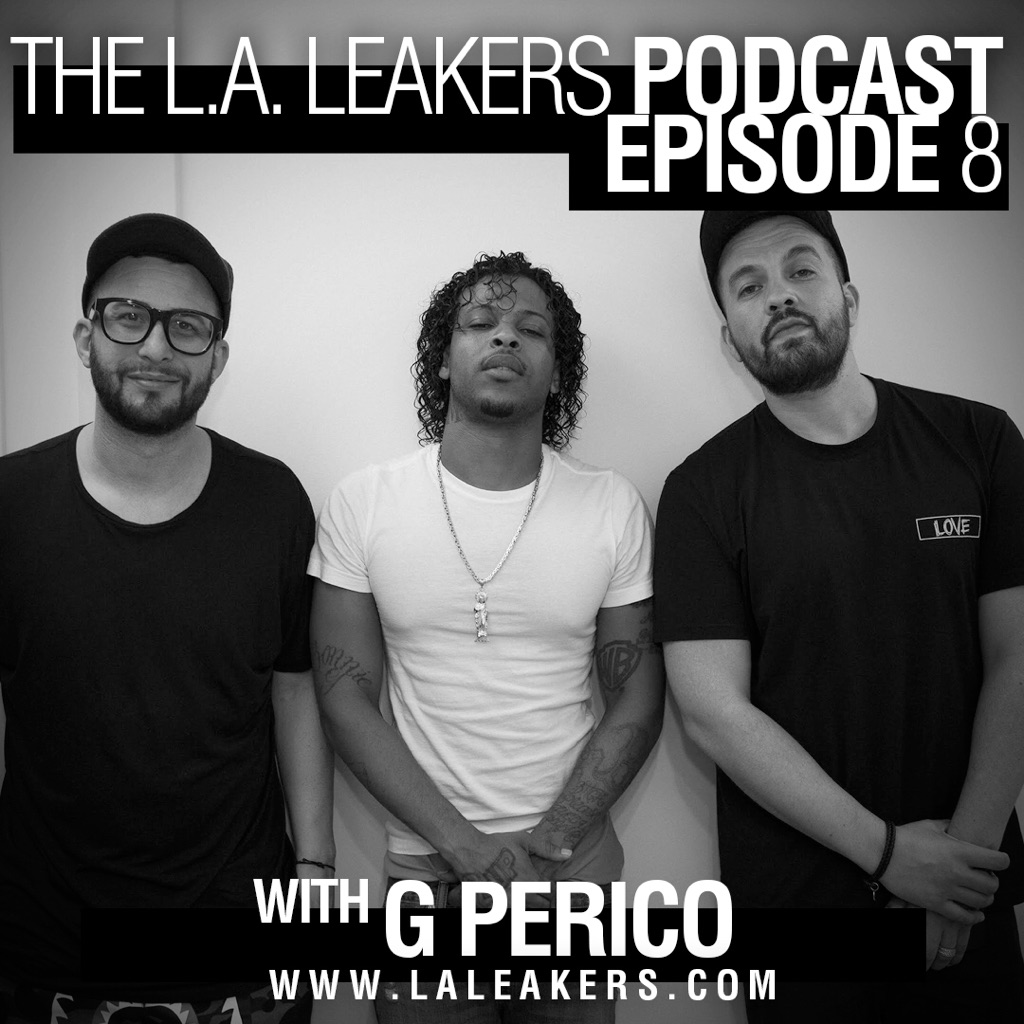 The L.A. Leakers Podcast Ep. 8 w/ G Perico (Podcast)