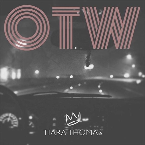 Tiara Thomas – “OTW” [LISTEN]