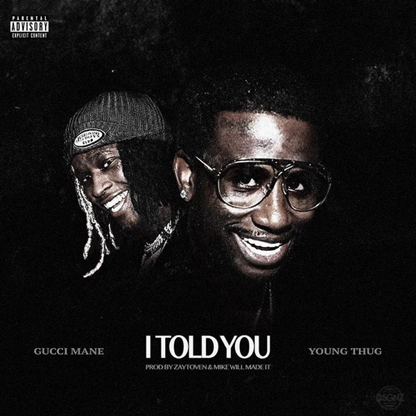 Gucci Mane – “I Told You” Feat. Young Thug [LISTEN]
