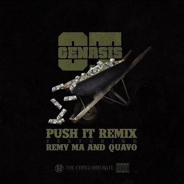New Music: O.T. Genasis – “Push It” (Remix) Feat. Remy Ma & Quavo [LISTEN]
