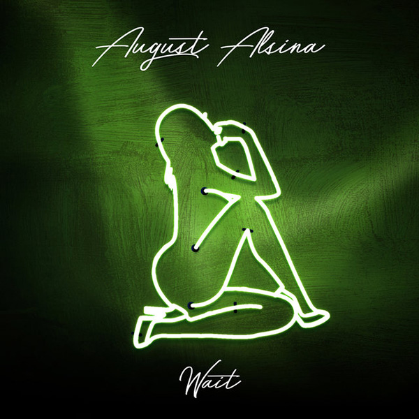 New Music: August Alsina – “Wait” [LISTEN]
