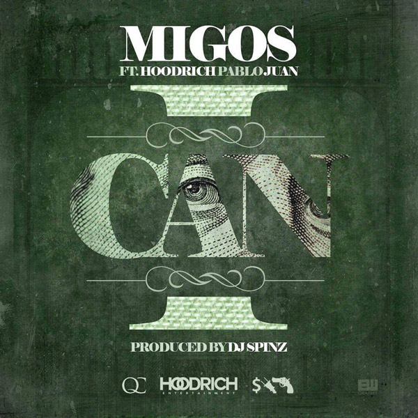 New Music: Migos – “I Can” Feat. Hoodrich Pablo Juan [LISTEN]