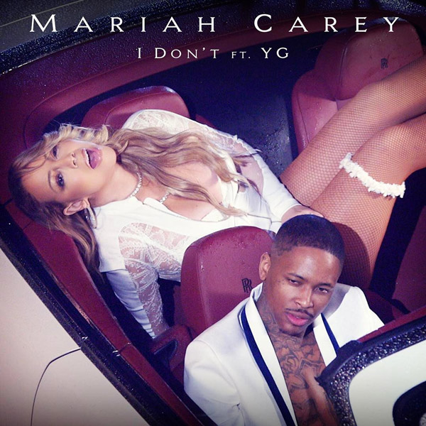 New Music: Mariah Carey – “I Don’t” Feat. YG [LISTEN]