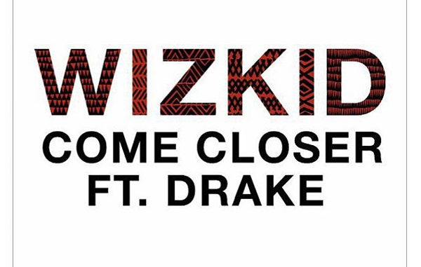 wizkid-come-closer