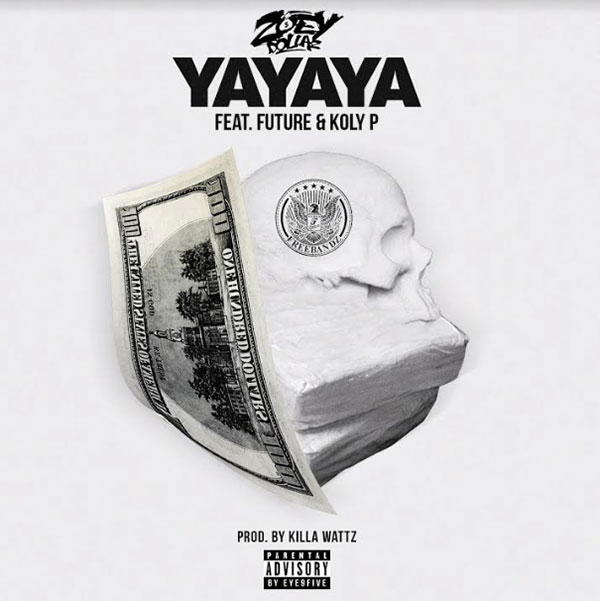New Music: Zoey Dollaz – “YaYaYa” Feat. Future & Koly P [LISTEN]