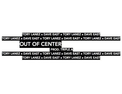 tory-lanez-dave-east-out-of-center