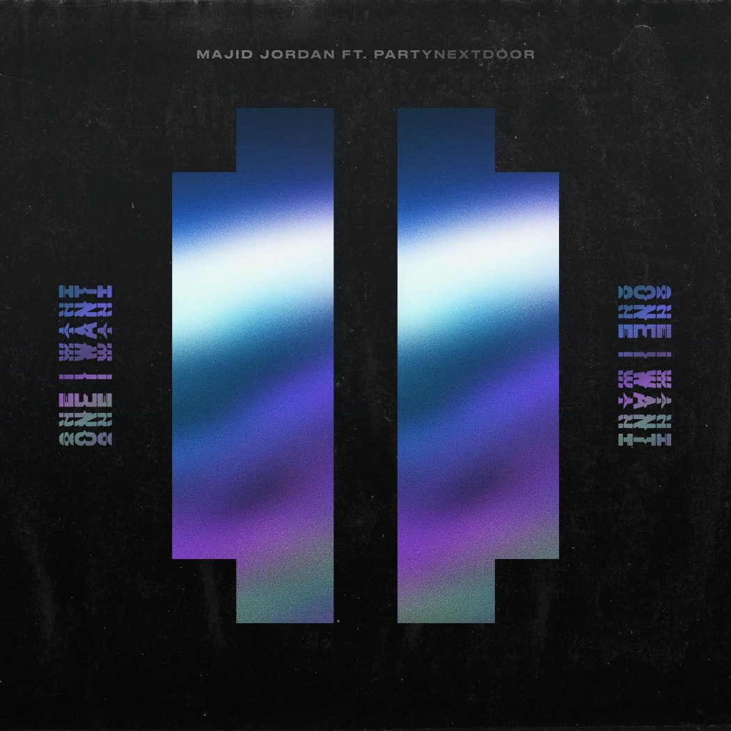 New Music: Majid Jordan – “One I Want” Feat. PARTYNEXTDOOR [LISTEN]