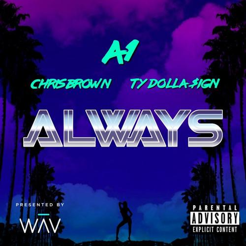 New Music: A1 – “Always” Feat. Chris Brown & Ty Dolla $ign [LISTEN]