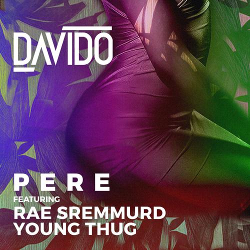 New Music: Davido – “Pere” Feat. Rae Sremmurd & Young Thug [LISTEN]