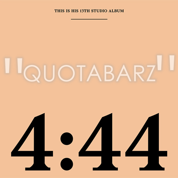 ‘4:44’ QUOTABARZ: The Hottest Lines From Jay-Z’s 13th Studio Album [PEEP]