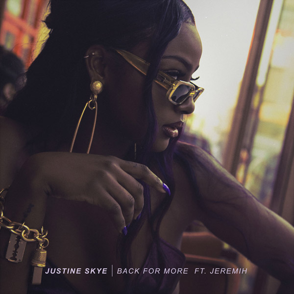 New Music: Justine Skye – “Back For More” Feat. Jeremih [LISTEN]
