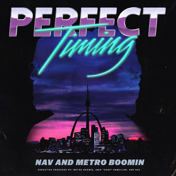 Nav & Metro Boomin Connect On ‘Perfect Timing’ Collaborative Project [STREAM]