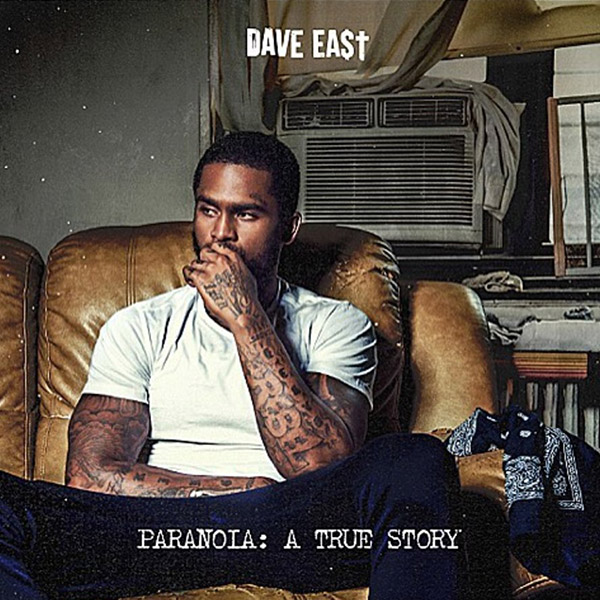 Dave East Drops Long-Awaited ‘Paranoia: A True Story’ Project [STREAM]