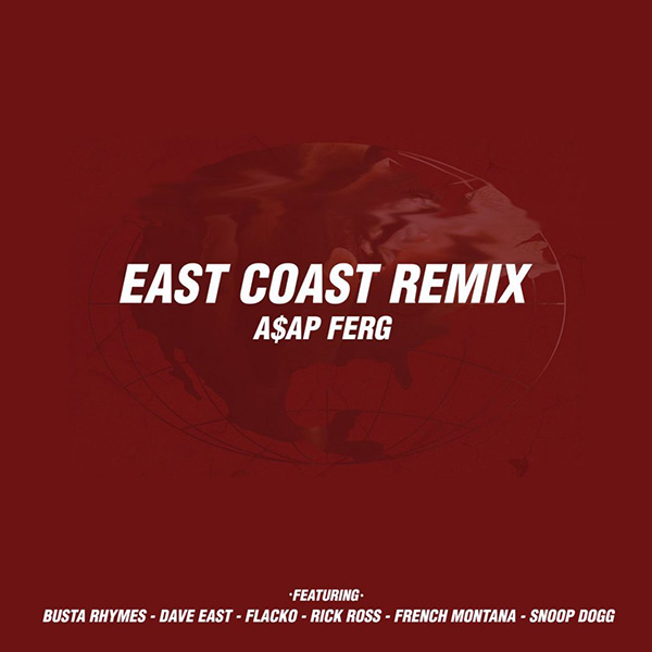 New Music: A$AP Ferg – “East Coast (Remix)” Feat. Busta Rhymes, Dave East, A$AP Rocky, Rick Ross, French Montana, and Snoop Dogg [LISTEN]