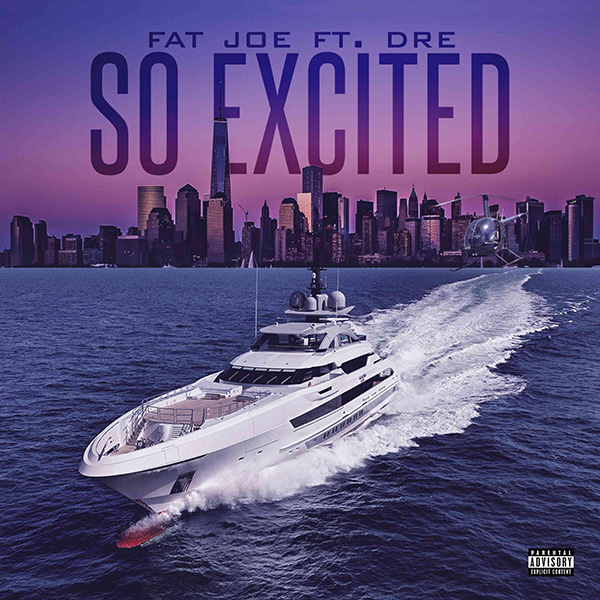 New Music: Fat Joe – “So Excited” Feat. Dre [LISTEN]