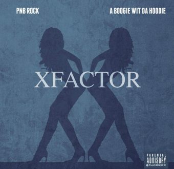 New Music: PnB Rock & A Boogie – “X Factor” [LISTEN]