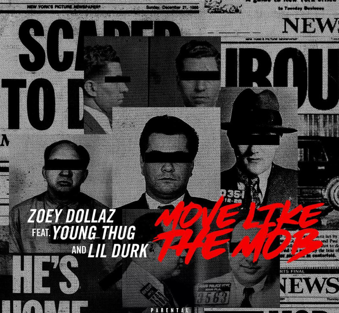 New Music: Zoey Dollaz – “Move Like The Mob” Feat. Young Thug & Lil Durk [LISTEN]