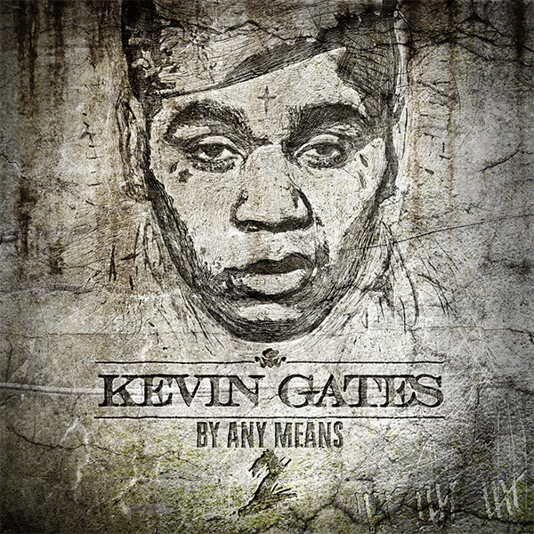 Kevin Gates’ Camp Gives Fans ‘By Any Means 2’ Mixtape [STREAM]
