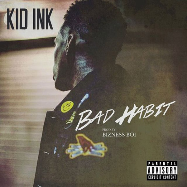New Music: Kid Ink – “Bad Habit” [LISTEN]