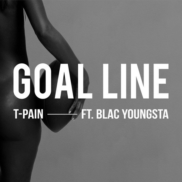 New Music: T-Pain – “Goal Line” Feat. Blac Youngsta [LISTEN]
