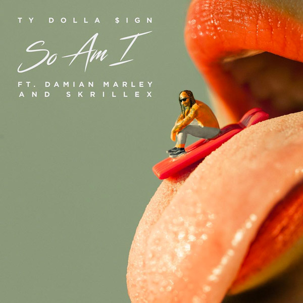 New Music: Ty Dolla $ign – “So Am I” Feat. Damian Marley & Skrillex [LISTEN]