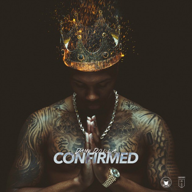Dame Dolla Unleashes ‘Confirmed’ [STREAM]