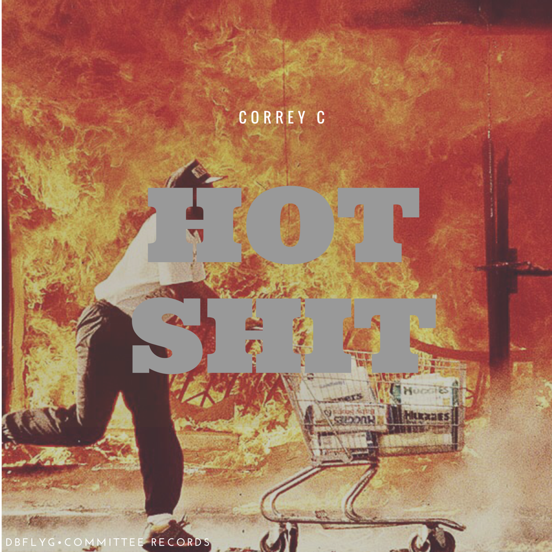 New Music: Correy C – “Hot Shit” [LISTEN]