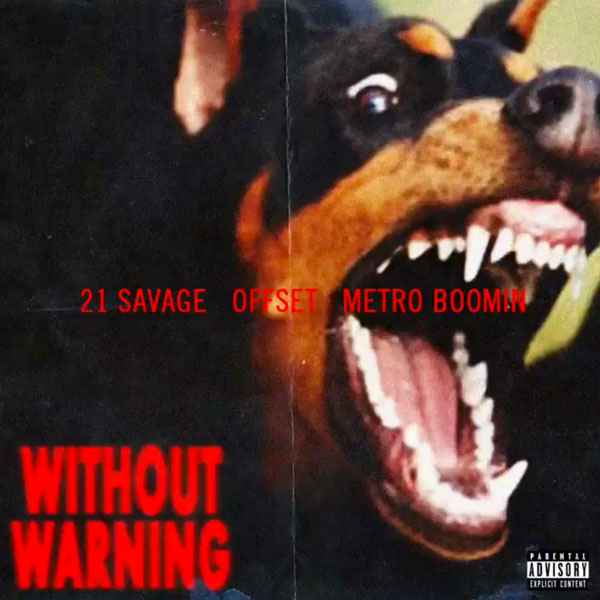21 Savage, Offset & Metro Boomin’ Drop Surprise ‘Without Warning’ Mixtape [STREAM]