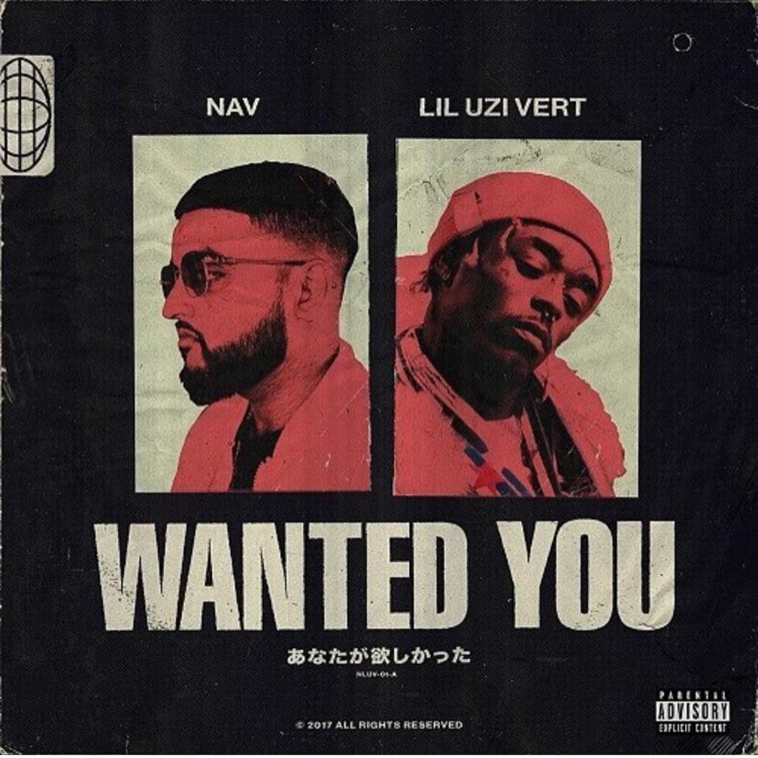 New Music: Nav – “Wanted You” Feat. Lil Uzi Vert [LISTEN]