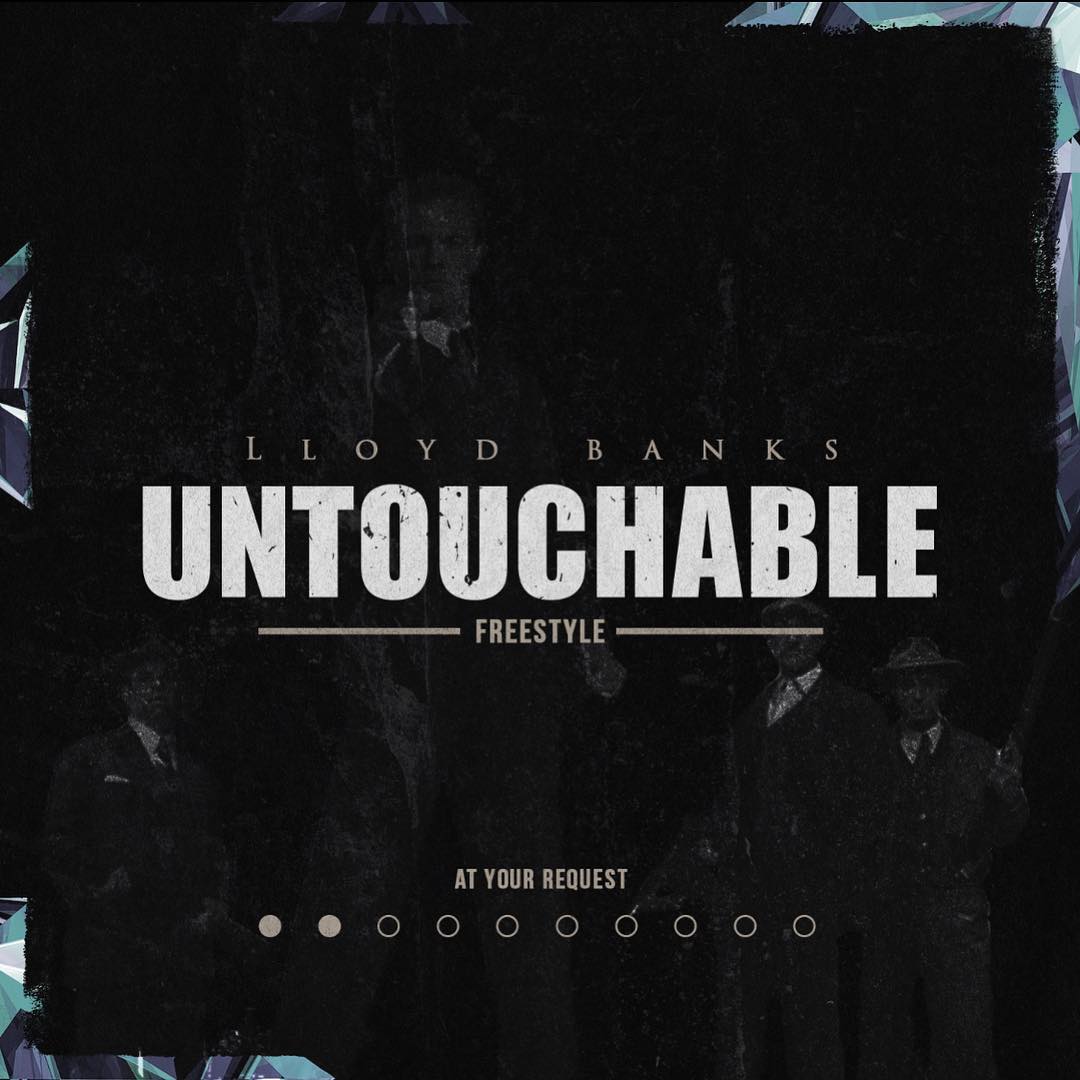 New Music: Lloyd Banks – “Untouchable (Freestyle)” [LISTEN]