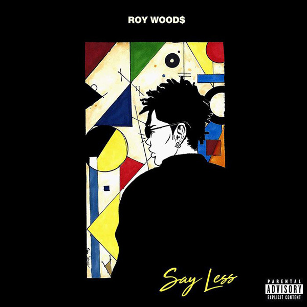 Roy Wood$ Releases Debut Album ‘Say Less’ [STREAM]