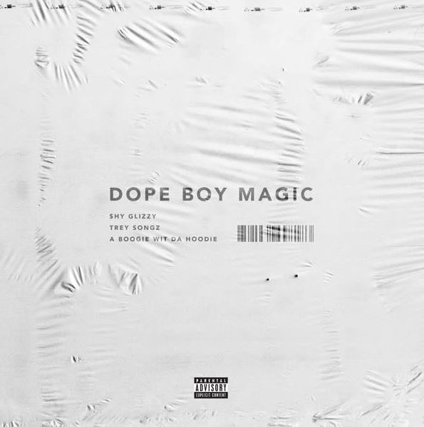 New Music: Shy Glizzy – “Dope Boy Magic” Feat. Trey Songz & A Boogie Wit Da Hoodie [LISTEN]