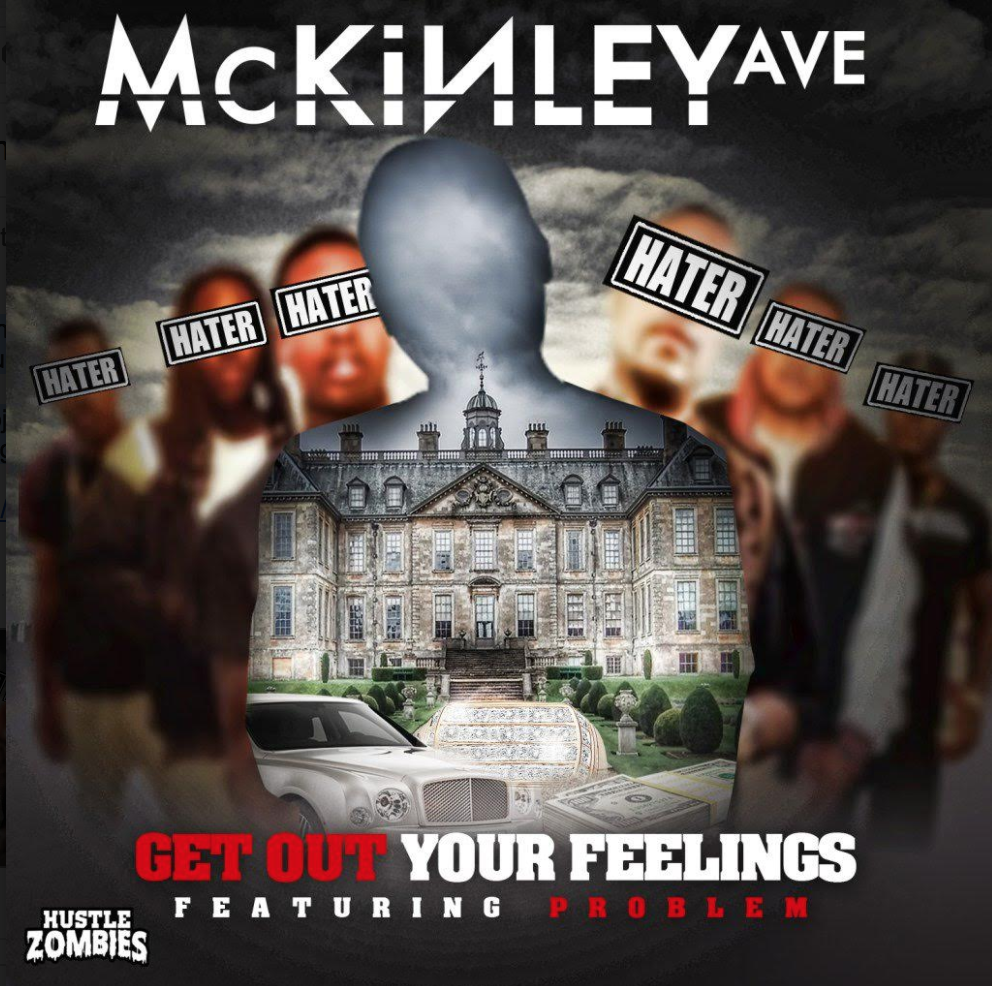 New Music: McKinley Ave. – “Get Out Your Feelings” Feat. Problem [LISTEN]