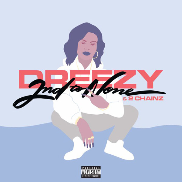 New Music: Dreezy – “2nd To None” Feat. 2 Chainz [LISTEN]